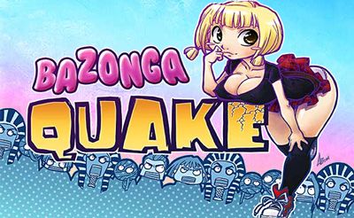 Bazonga Quake