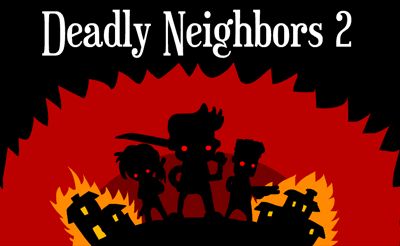 Deadly Neighbors 2