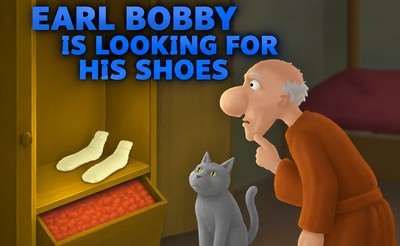 Earl Bobby is looking for his shoes