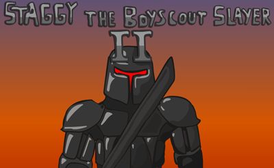 Staggy The Boy Scout Slayer II