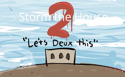 Storm The House 2